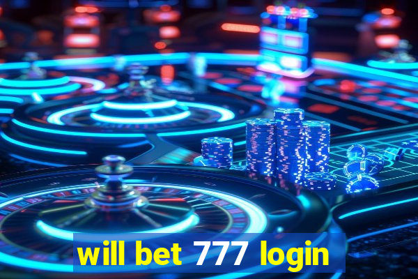 will bet 777 login